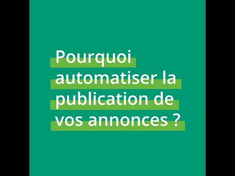 Pourquoi faut-il automatiser la diffusion de vos annonces ?