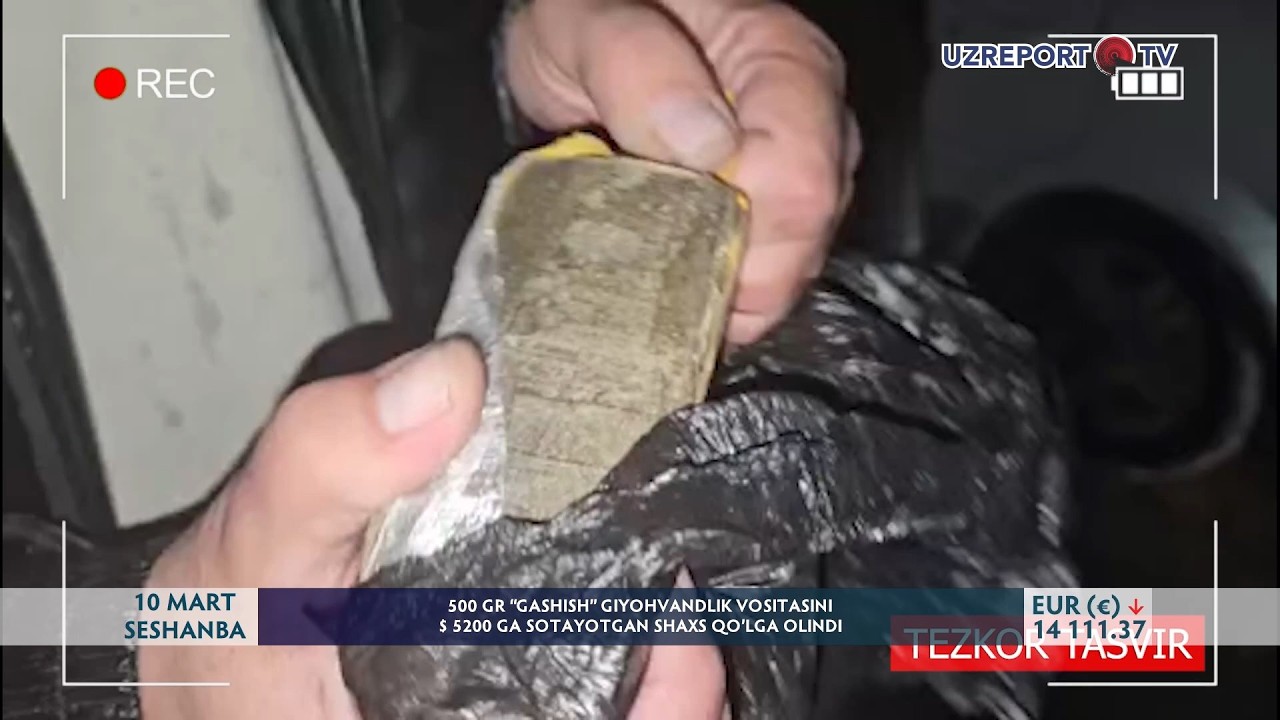 500 gr “Gashish” giyohvandlik vositasini $ 5200 ga sotayotgan shaxs qo‘lga olindi