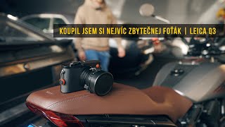 Koupil jsem si nejvíc zbytečnej foťák | Leica Q3