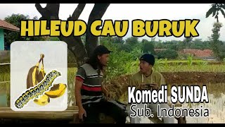 HILEUD CAU BURUK || Komedi Sunda