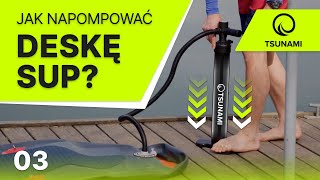 🌊🏄‍♀️ JAK NAPOMPOWAĆ DESKĘ SUP? | AKADEMIA TSUNAMI 🌟🌴