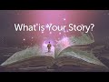 What is your story