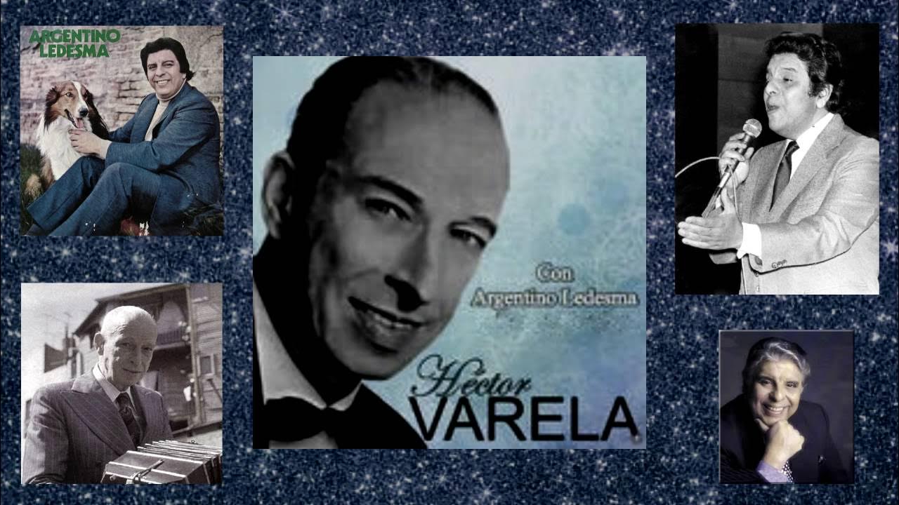 Qué tarde que has venido - Héctor Varela - Argentino Ledesma Qué tarde que has venido - Héctor Varela - Argentino Ledesma