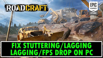 How To Fix RoadCraft Stuttering, Freezing, Lagging or FPS Drop On PC