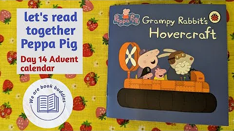 let's read together a Peppa Pig book. Grampy Rabbits Hovercraft. Day 14 advent calendar. Read along.