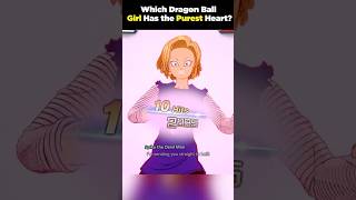 Which Dragon Ball Girl Has the Purest Heart?!