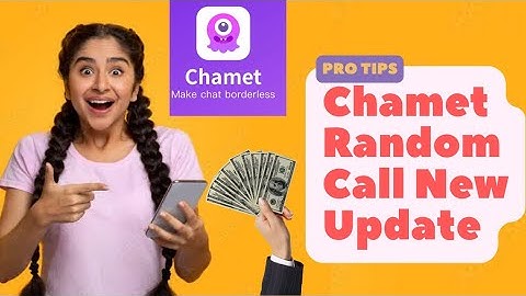 Chamet App: Chamet Random Call New Update | Chamet App Latest Update | Aarohi Agency