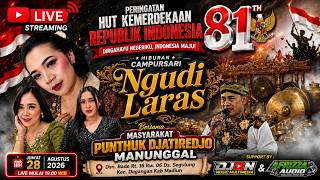 🔴LIVE CAMPURSARI NGUDI LARAS SEMARAK KEMERDEKAAN RI KE - 81 MASYARAKAT PUNTHUK DJATIREDJO MANUNGGAL