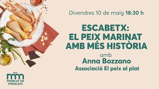 🔴 EN DIRECTE - &quot;Escabetx: el peix marinat amb més història” amb Anna Bozzano