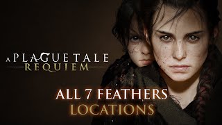 A Plague Tale: Requiem - All 7 Feathers Locations (Ornithologist Trophy Guide)
