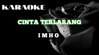 #cintaterlarang #imho (KARAOKE) CINTA TERLARANG_IMHO
