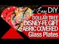 Easy DIY Disney Glass Plates with Fabric | Dollar Tree Craft | Fish Extender Gifts