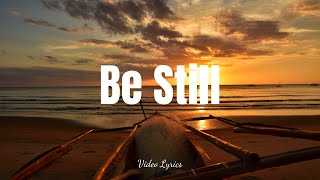 Be Still ~ ~ Top Worship Song Shenia Worship Songs