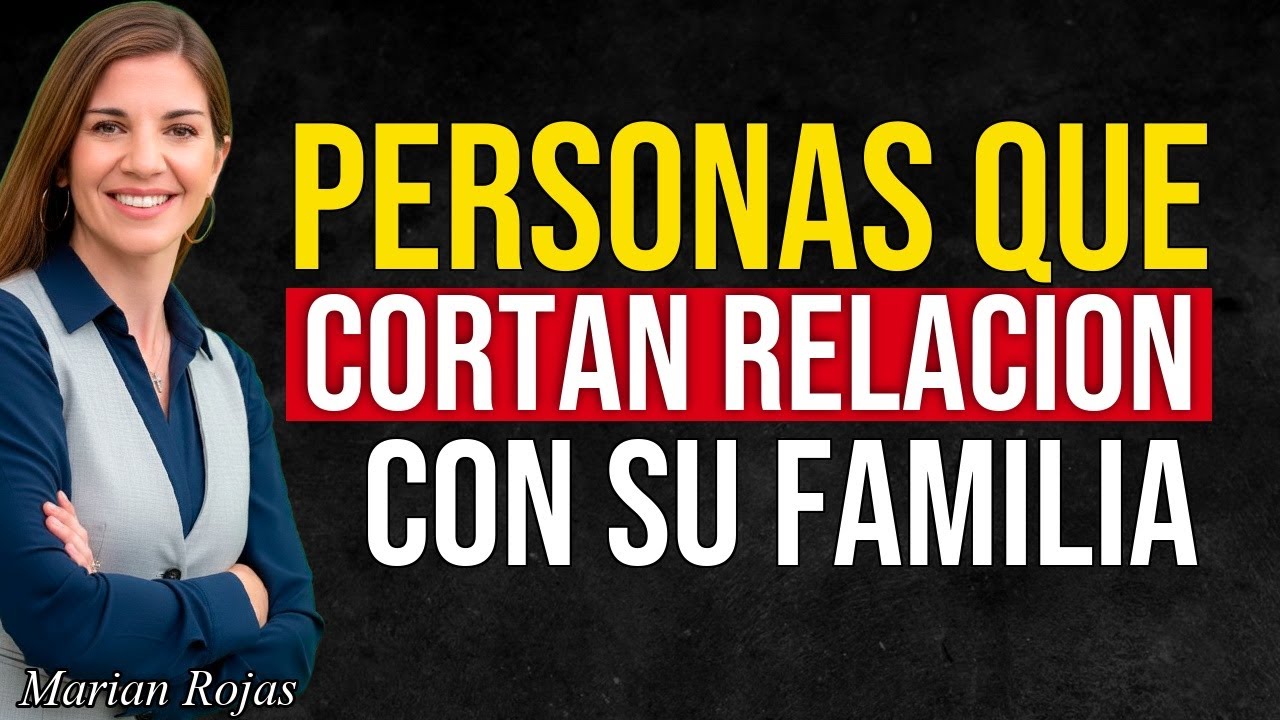 Por Qué Algunas Personas Rompen con su Familia: 7 Razones Psicológicas  Marian Rojas