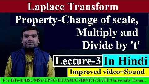 Laplace Transform II Properties-Change of Scale, Multiply & Divide by t (Lecture 3) Improved Series