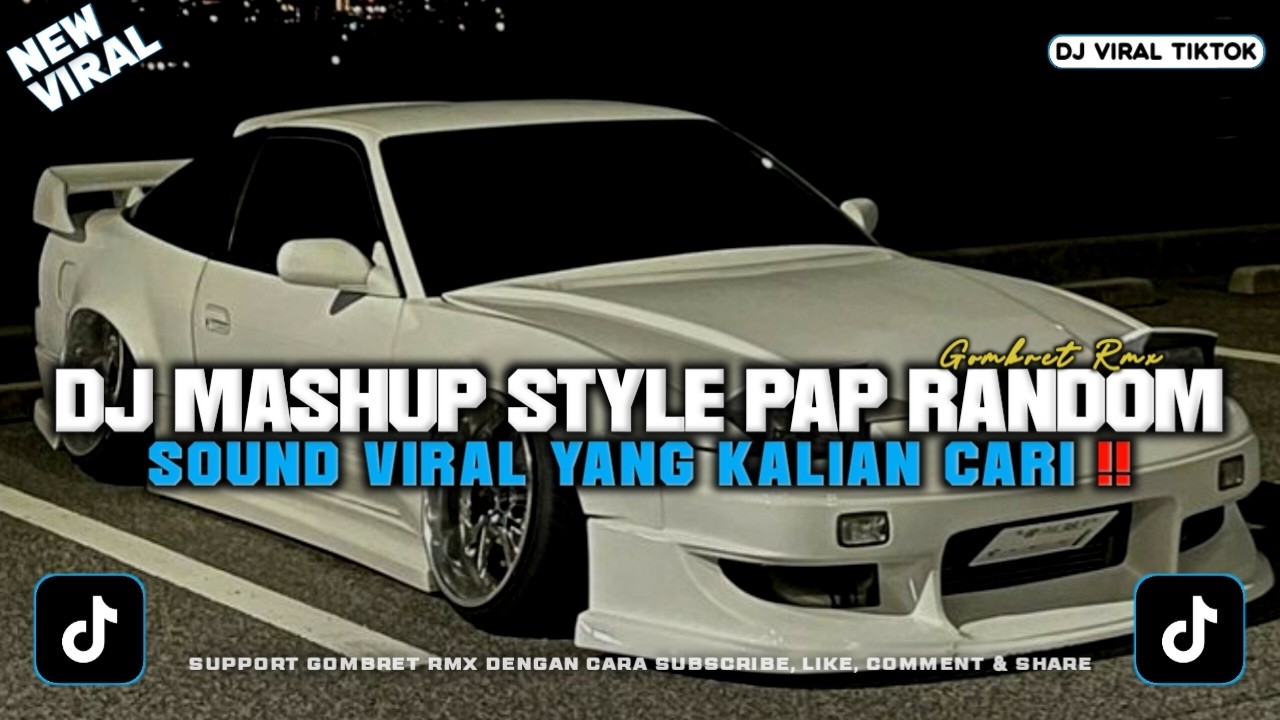 DJ MASHUP STYLE PAP RANDOM DJ CAMPURAN REMIX VIRAL TIKTOK TERBARU SLOW MENGKANE