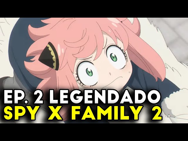 SPY X FAMILY 2 PARTE EP 2 LEGENDADO PT-BR - DATA DE LANÇAMENTO, ONDE  ASSISTIR