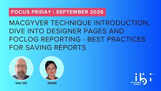 2026 September FOCUS Friday: MacGyver Technique Intro, Dive Into Designer Pages and FOCLOG Reporting