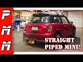 We straight piped a Mini Cooper S and it sounds awesome!