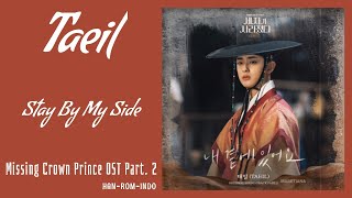 Taeil – Stay By My Side (내 곁에 있어요) | Missing Crown Prince 세자가 사라졌다 OST Part. 2 Lyrics Han/Rom/Indo