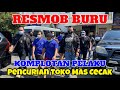 RESMOB BURU KOMPLOTAN PENCURI TOKO MAS CECAK SEMARANG‼️ (KELOMPOK SUMATERA UTARA)