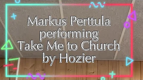 Markus Perttula - Take Me to Church (cover song)