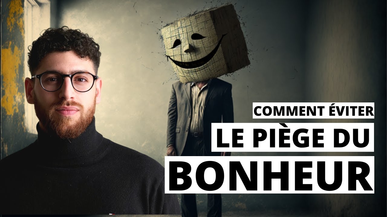 LE PIÈGE DU BONHEUR : Peut-on être heureux ? - YouTube