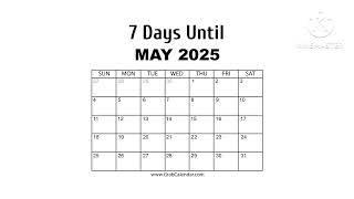 7 Days Until May 2025