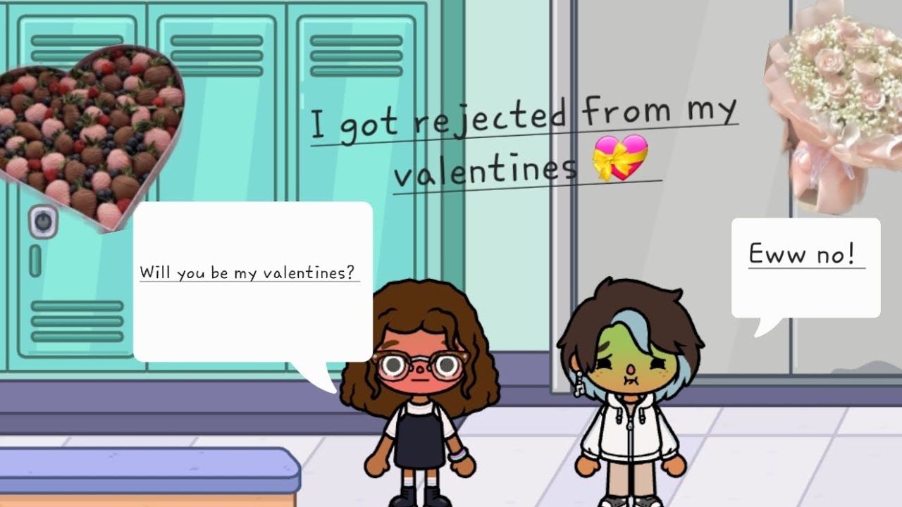 I got rejected by my valentine 