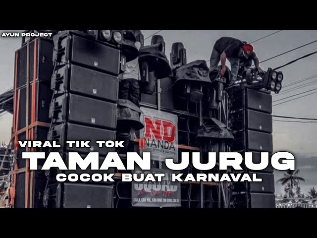 DJ TAMAN JURUG VIRAL TIKTOK 2023 - STYLE BASS NGUK NGUKK class=