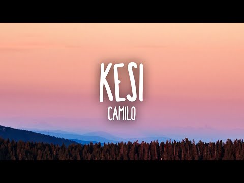Camilo - KESI (Letra/Lyrics)