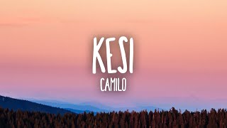Camilo - KESI (Letra/Lyrics)