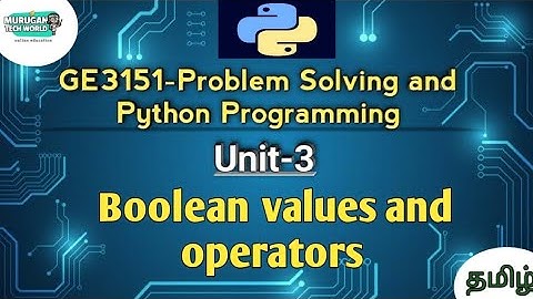 Boolean values and operators in Problem Solving and Python Programming tamil||GE3151||Python||PSPP.