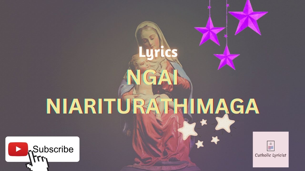 NGAI NIARITURATHIMAGA Catholic Song Ngai Niariturathimaga Lyrics  Catholic Lyrics Catholic Songs