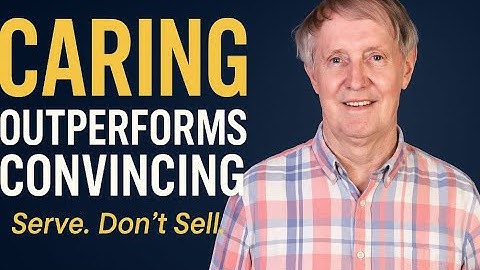 Sell More by Caring More – The Secret to Trust-Based Sales