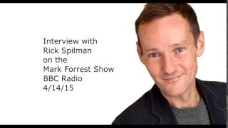 Famous Interview with Rick Spilman on the Mark Forrest Show, BBC Radio 4/14/15 Wealth