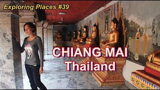 EP39 Explore Chiang Mai || One of the best places to visit in Thailand