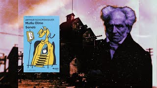 Arthur Schopenhauer  Mutlu Olma Sanatı (Sesli Kitap)