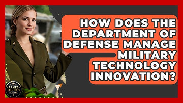 How Does the Department of Defense Manage Military Technology Innovation? - Armed Forces Insider