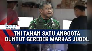 TNI Tahan Satu Anggota Usai Gerebek Markas Judol di Kompleks KPAD