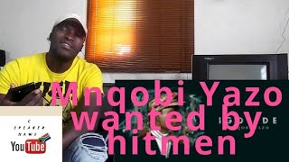 Hitmen Looking For Mnqobi Yazo Tnsigolidedurban Mafia