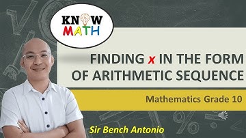(Grade 10 - Quarter 1) FINDING x IN THE FORM OF ARITHMETIC SEQUENCE