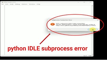 How To solve python IDLE subprocess error in three easy step windows 11
