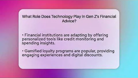 What Role Does Technology Play in Gen Z's Financial Advice? | Gen Z Unfiltered News