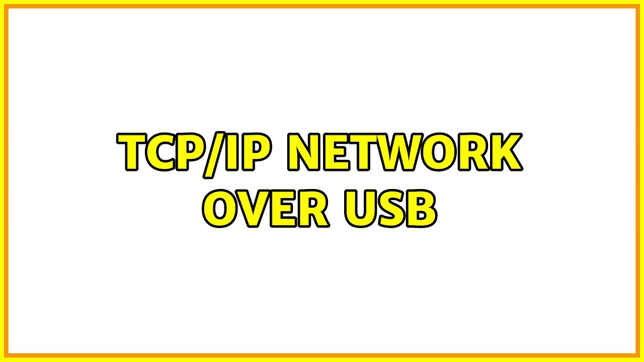 TCP/IP network over USB (4 Solutions!!) - YouTube