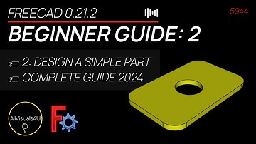 👨‍🎓 FreeCAD For Beginners 2024: 2 - FreeCAD Part Design - FreeCAD Tutorial Part Design