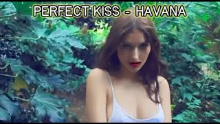 PERFECT KISS - HAVANA