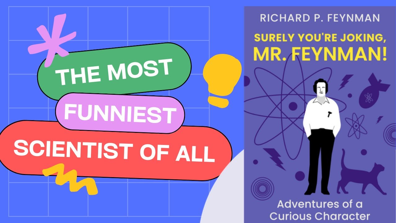 Surely You're Joking, Mr. Feynman: Unveiling the Genius of Richard