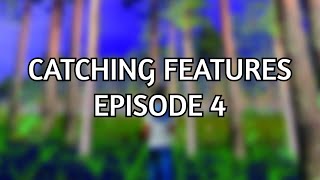 Mistakes | Catching Features | Episode 4