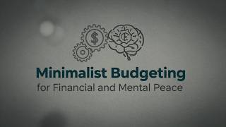 Minimalist budgeting for financial and mental peace
